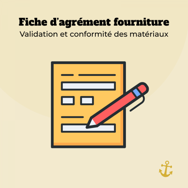 Fiche d’agrément fourniture – Validation et conformité des matériaux