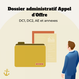 Dossier administratif pour appel d’offres – DC1, DC2, AE et annexes
