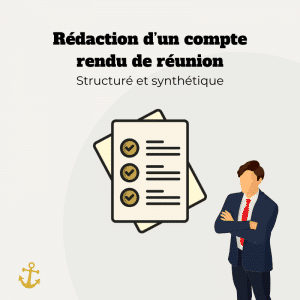Rédaction de compte rendu de réunion – Structuré et synthétique