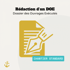 Rédaction d’un DOE – Dossier des Ouvrages Exécutés (Chantier standard)
