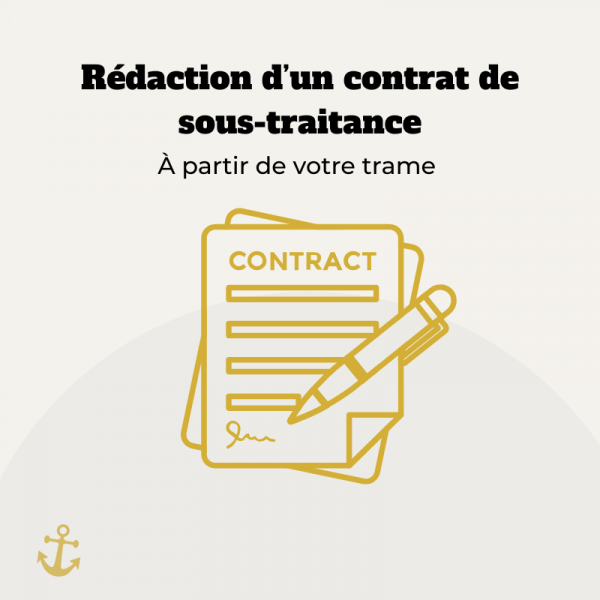 Rédaction d’un contrat de sous-traitance – À partir de votre trame