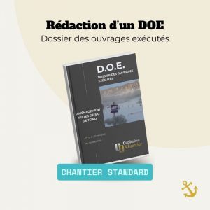 Rédaction d’un DOE – Dossier des Ouvrages Exécutés (Chantier standard)